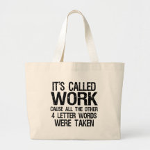 It's Called "Work" Tote Bags