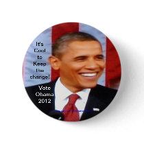 It's Cool to Keep the Change!_1 Vote Obama 2012 Button
