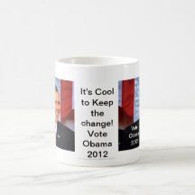 It's Cool to Keep the Change!_6 Vote Obama 2012 Mugs