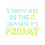 It's Friday Somewhere! t-shirts
