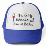 Its Girls Weekend Drink Up Bitches hats