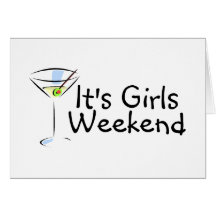 Its Girls Weekend Greeting Card