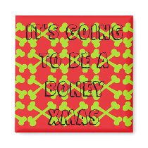 It's Going To Be A Boney Xmas Refrigerator Magnet
