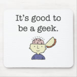 It's good to be a geek! mousepads