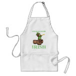IT'S GOOD TO BE IRISH aprons