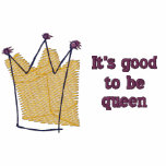 It's Good to Be Queen embroidered shirts