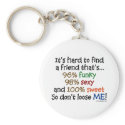 It's hard to find a friend keychains