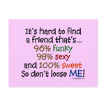 It's hard to find a friend