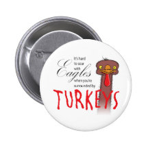 It's Hard To Soar With Eagles... Pinback Button