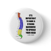 It's Important To Have A Strong Backbone Hold Your Pin