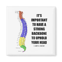 It's Important To Have A Strong Backbone Hold Your Fridge Magnet