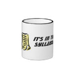 It's in the syllabus. coffee mugs