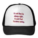 It's Just That I'm Never Wrong...