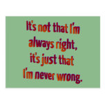 It's Just That I'm Never Wrong... Postcard