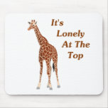 It's Lonely At The Top mousepads