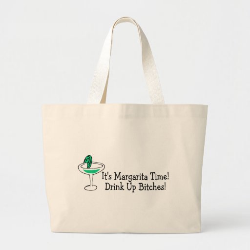 Its Margarita Time Drink Up Bitches Canvas Bag