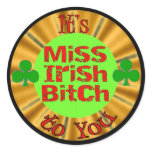 It's Miss Irish Bitch To You Sticker