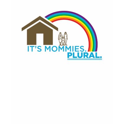 It's Mommies. PLURAL. T-shirts by PrideFamilies