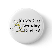 Its My 21st Birthday Bitches (Spilled Drink) Buttons
