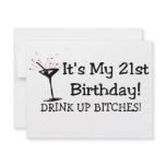 Its My 21st Birthday Drink Up Bitches Invitation