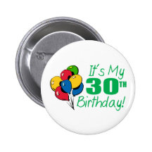It's My 30th Birthday (Balloons) Buttons