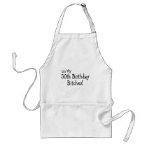 Its My 30th Birthday Bitches Aprons
