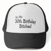 Its My 30th Birthday Bitches Mesh Hats