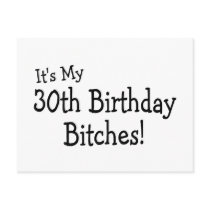 Its My 30th Birthday Bitches Postcards