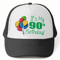 It's My 90th Birthday (Balloons) Trucker Hats