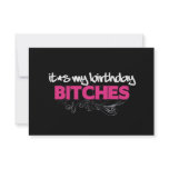 It's My Birthday B***hes! Customisable Invitations