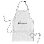 It's My Birthday Bitches Aprons