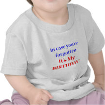 It's my birthday! tshirts