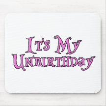 It's My Unbirthday Mouse Pads