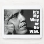 It's My Way or No Way mousepads