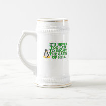 It's never too late to escape the Gates of hell Coffee Mugs