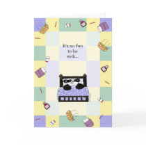 It's no fun being sick - Get Well Card