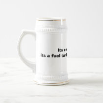 Its not a beer gut, its a fuel tank for my sex mac mug