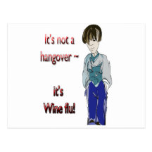 It's not a Hangover, it's Wine flu! humorous Gifts Postcards