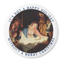 It's Not a Happy Holiday without a Merry Christmas Refrigerator Magnet