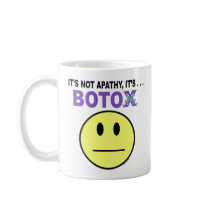 It's not apathy... it's Botox Mugs