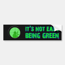Its Not Easy Being Green Bumper Stickers