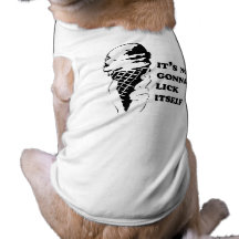 It's not gonna lick itself doggie t shirt