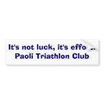 It's not luck, it's effort bumper sticker bumper stickers