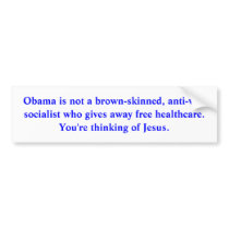 It's not Obama, it's jesus Bumper Sticker
