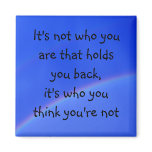 It's Not Who You Are... Magnets