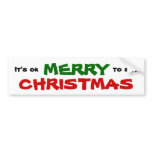 It's Ok to say MERRY CHRISTMAS bumper stickers