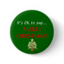 "It's OK to say...MERRY CHRISTMAS!" Button