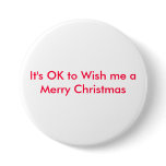 It's OK to Wish me a Merry Christmas buttons