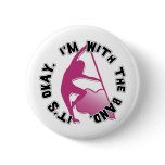 It's Okay, I'm With The Band buttons