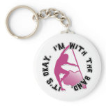 It's Okay, I'm With The Band keychains